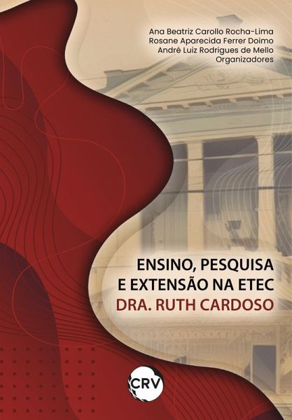 Ensino, pesquisa e extensão na ETEC Dra. Ruth Cardoso (eBook, ePUB) Ensino, pesquisa e extensão na ETEC Dra. Ruth Cardoso (eBook, ePUB)