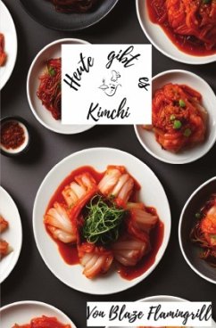 Heute gibt es - Kimchi - Flamingrill, Blaze