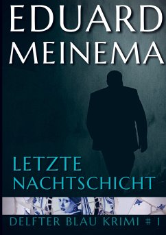 Letzte Nachtschicht - Meinema, Eduard