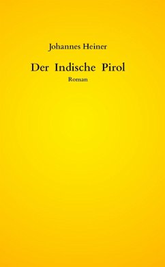 Der Indische Pirol - Heiner, Johannes