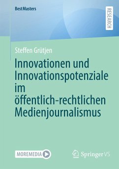 Innovationen und Innovationspotenziale im öffentlich-rechtlichen Medienjournalismus - Grütjen, Steffen