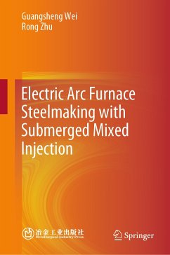 Electric Arc Furnace Steelmaking with Submerged Mixed Injection (eBook, PDF) - Wei, Guangsheng; Zhu, Rong
