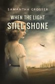 When the Light Still Shone (Echoes of War, #5) (eBook, ePUB)