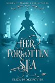 Her Forgotten Sea (Regency Magic Faerie Tales, #3) (eBook, ePUB)