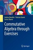 Commutative Algebra through Exercises