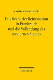 Das Recht der Reformation in Frankreich und die Vollendung des modernen Staates