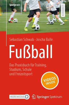 Fußball - Das Praxisbuch für Training, Studium, Schule und Freizeitsport (eBook, PDF) - Schwab, Sebastian; Balle, Joscha