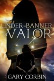 Under the Banner of Valor (Valorie Dawes Thrillers, #5) (eBook, ePUB)