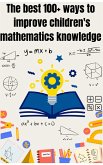 The best 100+ ways to improve children's mathematics knowledge (eBook, ePUB)