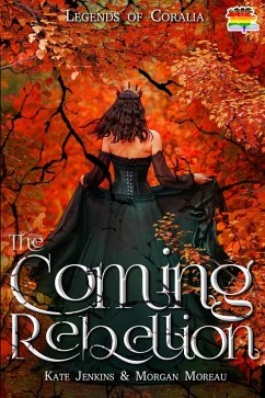 The Coming Rebellion (Legends of Coralia, #2) (eBook, ePUB) - Jenkins, Kate; Moreau, Morgan