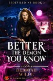 Better the Demon You Know (Bedeviled AF, #3) (eBook, ePUB)