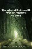 Biographies of the Second 23 American Presidents - Volume II (eBook, ePUB)