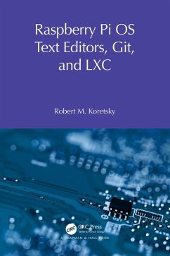 Raspberry Pi OS Text Editors, git, and LXC (eBook, ePUB) - Koretsky, Robert M