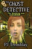 The Ghost Detective: The Wedding Was Murder (eBook, ePUB)