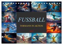 Fussball - Tormann in Aktion (Tischkalender 2025 DIN A5 quer), CALVENDO Monatskalender