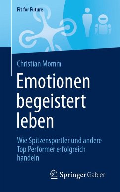 Emotionen begeistert leben - Momm, Christian