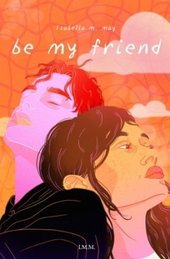 Be My Friend - May, Isabella M.