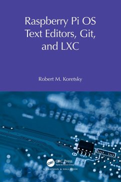 Raspberry Pi OS Text Editors, git, and LXC (eBook, PDF) - Koretsky, Robert M