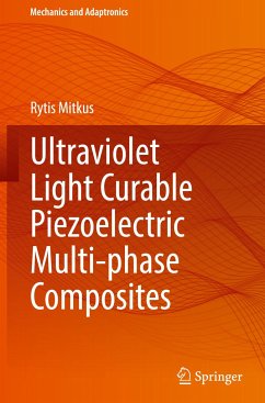 Ultraviolet Light Curable Piezoelectric Multi-phase Composites - Mitkus, Rytis