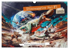 Dinosaurier Sci-Fi - Kampf der Urzeitgiganten im Weltall (Wandkalender 2025 DIN A3 quer), CALVENDO Monatskalender