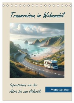 Traumreisen im Wohnmobil (Tischkalender 2025 DIN A5 hoch), CALVENDO Monatskalender - Calvendo;Reinecke, Herbert