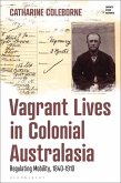 Vagrant Lives in Colonial Australasia (eBook, ePUB)