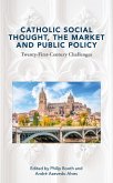 Catholic Social Thought, the Market and Public Policy (eBook, ePUB)