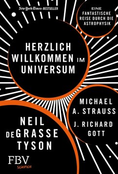 Herzlich willkommen im Universum (eBook, PDF) - Tyson, Neil deGrasse; Strauss, Michael A.; Gott, Richard J.