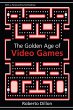 The Golden Age of Video Games (eBook,... - Bild 1