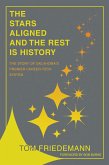 The Stars Aligned And The Rest Is History (eBook, ePUB)