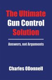 The Ultimate Gun Control Solution (eBook, ePUB)