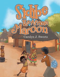 Sidibe the African Maroon (eBook, ePUB) Sidibe the African Maroon (eBook, ePUB)