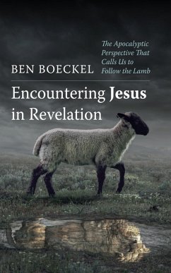 Encountering Jesus in Revelation (eBook, ePUB) - Boeckel, Ben