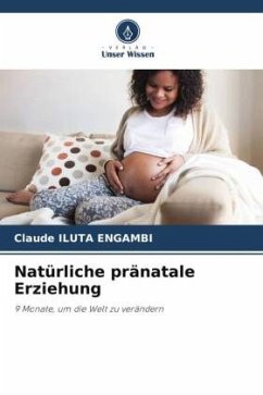 Natürliche pränatale Erziehung - ILUTA ENGAMBI, Claude