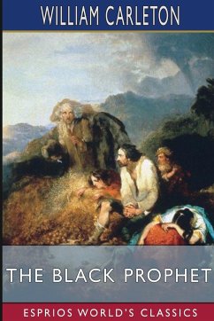 The Black Prophet (Esprios Classics) - Carleton, William