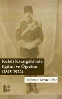 Kuleli Karargahinda Egitim ve Ögretim 1845-1922 - Yavuz Erler, Mehmet