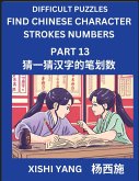 Difficult Puzzles to Count Chinese Character Strokes Numbers (Part 13)- Simple Chinese Puzzles for Beginners, Test Series to Fast Learn Counting Strokes of Chinese Characters, Simplified Characters and Pinyin, Easy Lessons, Answers