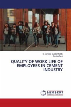QUALITY OF WORK LIFE OF EMPLOYEES IN CEMENT INDUSTRY - Subba Reddy, S. Venkata;Devi, Devika