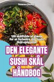 DEN ELEGANTE SUSHI SKÅL HÅNDBOG