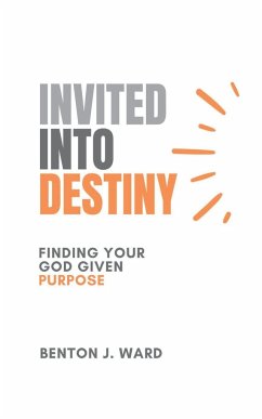 Invited Into Destiny - Ward, Benton J.