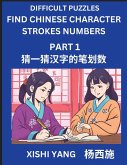 Difficult Puzzles to Count Chinese Character Strokes Numbers (Part 1)- Simple Chinese Puzzles for Beginners, Test Series to Fast Learn Counting Strokes of Chinese Characters, Simplified Characters and Pinyin, Easy Lessons, Answers