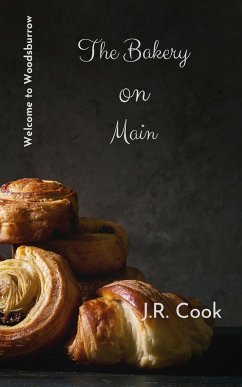 The Bakery on Main (Welcome to Woodsburrow Book Two) - Cook, J. R.