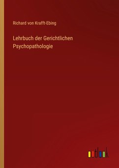 Lehrbuch der Gerichtlichen Psychopathologie