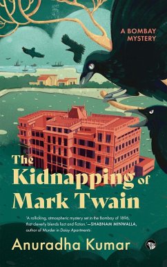 THE KIDNAPPING OF MARK TWAIN A BOMBAY MYSTERY - Kumar, Anuradha