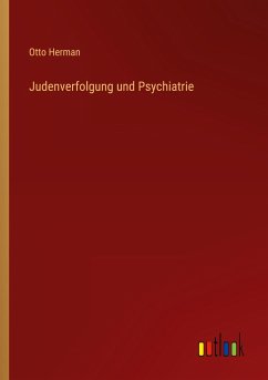 Judenverfolgung und Psychiatrie - Herman, Otto