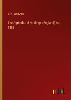 The Agricultural Holdings (England) Act, 1883 - Jeudwine, J. W.