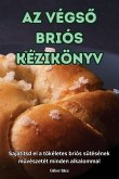 AZ VÉGS¿ BRIÓS KÉZIKÖNYV