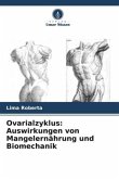 Ovarialzyklus: Auswirkungen von Mangelernährung und Biomechanik