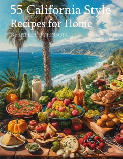 55 California Style Recipes for Home - Johnson, Kelly