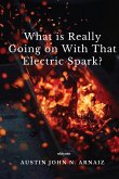 What is Really Going on With That Electric Spark?